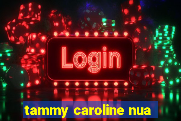 tammy caroline nua